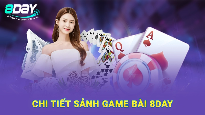 Chi tiết sảnh game bài 8Day