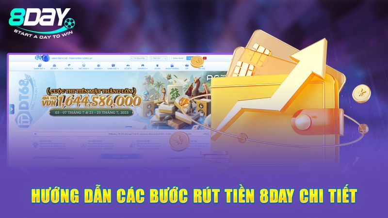 Hướng dẫn các bước rút tiền 8Day chi tiết