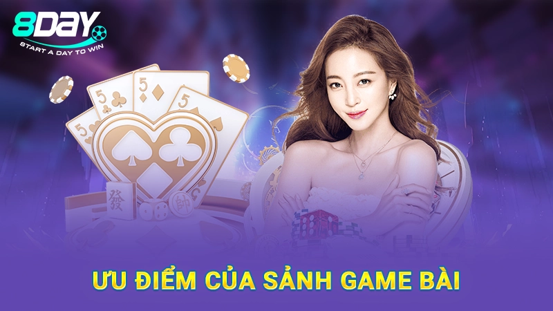 Ưu điểm của sảnh game bài